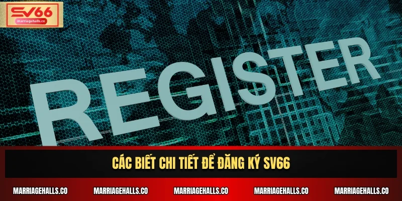 Các biết chi tiết để đăng ký SV66
