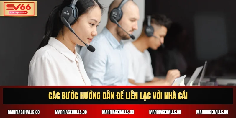 Các bước hướng dẫn để liên lạc với nhà cái